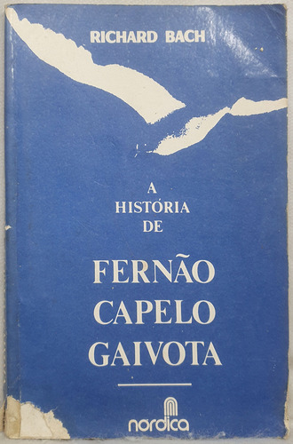 Livro A História De Fernão Capelo Gaivota - Richard Bach - Editora Nórdica - Versão De Bolso (Usado)