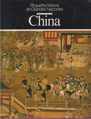 China, Pequeña Historia De Grandes Naciones