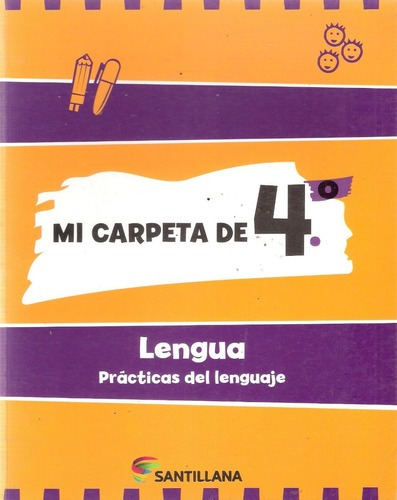 Mi Carpeta De 4º Lengua, De María Angélica Delgado Et Alter. Editorial Santillana, 2013 En Español