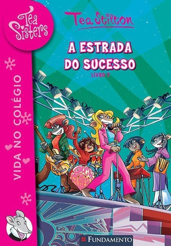 Tea Sisters 07 - A Estrada Do Sucesso: Tea Sisters 07 - A Estrada Do Sucesso, De Tea Stilton., Vol. Não Aplica. Editora Fundamento, Capa Mole Em Português