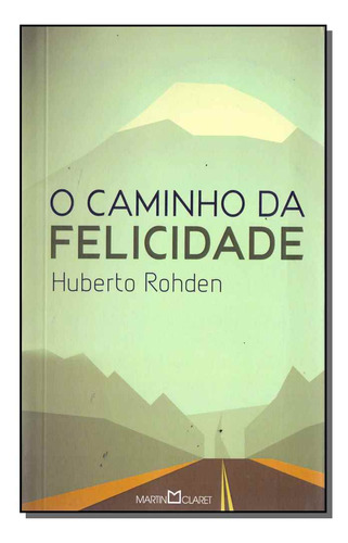 Caminho Da Felicidade, O - (martin Claret)