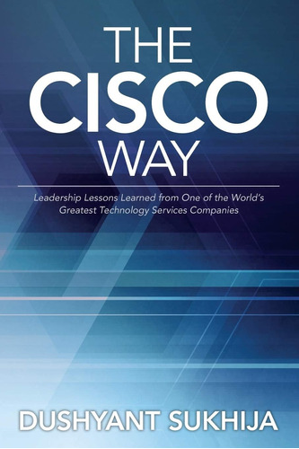 Libro: The Cisco Way: Leadership Lessons Learned From One Of