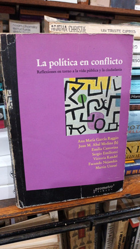 Raggio Abal Medina Castorina Etc - La Politica En Conflicto