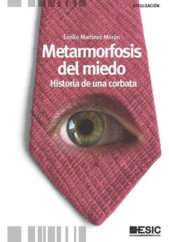 Metamorfosis Del Miedo, De Martínez Morán, Emilio. Esic Editorial, Tapa Blanda En Español