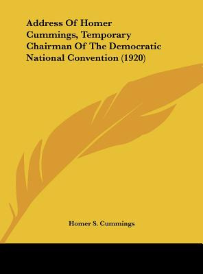 Libro Address Of Homer Cummings, Temporary Chairman Of Th...