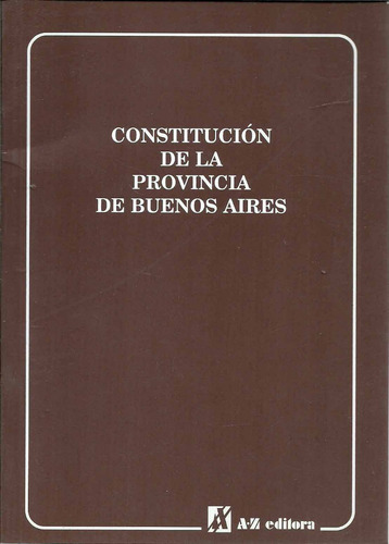 Constitución De La Provincia De Buenos Aires: Cxon Estidos Complementarios, De Lazzarini Jose Luis. Editorial Astrea, Tapa Blanda, Edición 1 En Español, 2023
