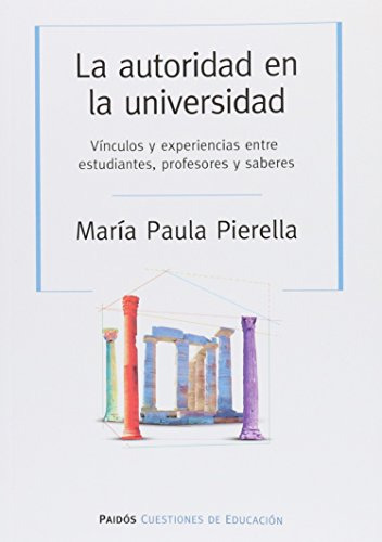 Libro Autoridad En La Universidad Vinculos Y Experiencias En