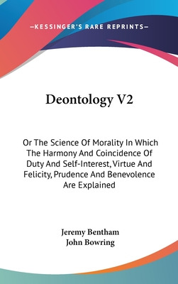 Libro Deontology V2: Or The Science Of Morality In Which ...