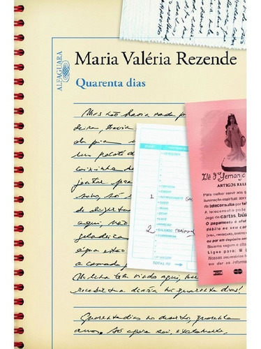 Quarenta dias, de Rezende, Maria Valéria. Editora ALFAGUARA (CIA DAS LETRAS), capa mole, edição 1 em português
