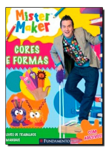 Mister Maker Cores E Formas, De David Kirk. Editora Fundamento Em Português