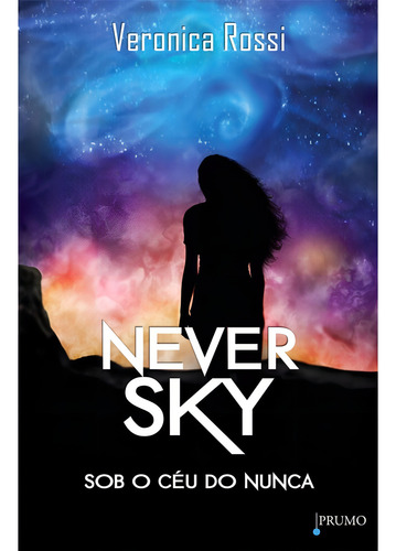 Never Sky - Sob o céu do nunca, de (Traducido(es) por) Klesck, Alice. Editorial Prumo, capa mole em português, 2013