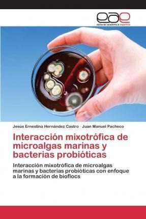 Interaccion Mixotrofica De Microalgas Marinas Y Bacterias...