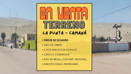 Terreno En Venta - La Punta Camana - Precio De Ocasión - 238m2 Titulo Propiedad