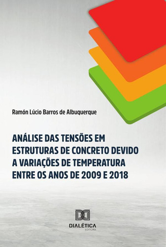 Análise Das Tensões Em Estruturas De Concreto Devido A Va...