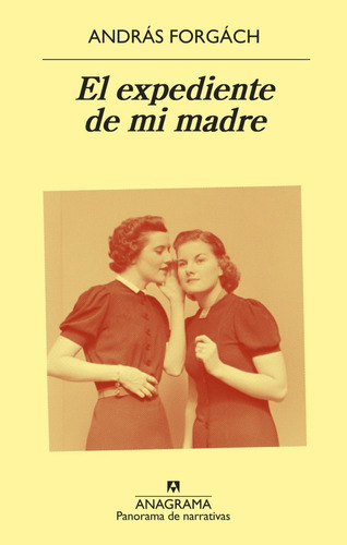 Libro El Expediente De Mi Madre András Forgách Anagrama