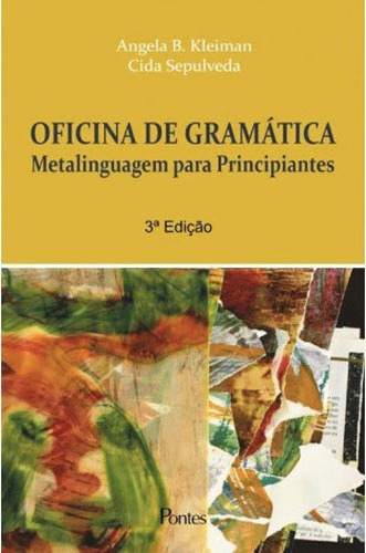 Oficina De Gramatica: Matalinguagem Para Principiantes, De Sepulveda, Cida. Editora Pontes Editores, Capa Mole, Edição 3ª Edição - 2012 Em Português