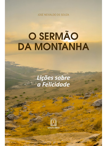 O Sermão Da Montanha, De José Neivaldo De Souza. Editora Santuário, Capa Mole Em Português, 2021