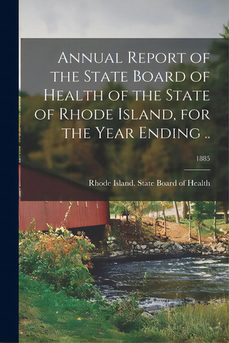 Annual Report Of The State Board Of Health Of The State Of Rhode Island, For The Year Ending ..; ..., De Rhode Island State Board Of Health. Editorial Legare Street Pr, Tapa Blanda En Inglés