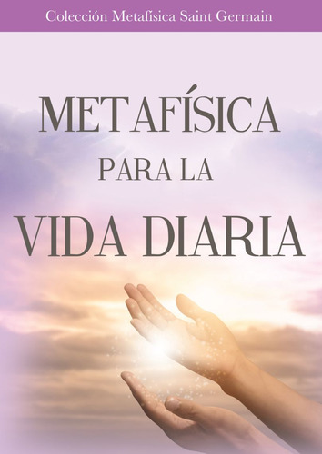 Libro: Metafisica Para La Vida Diaria, Saint Germain Español