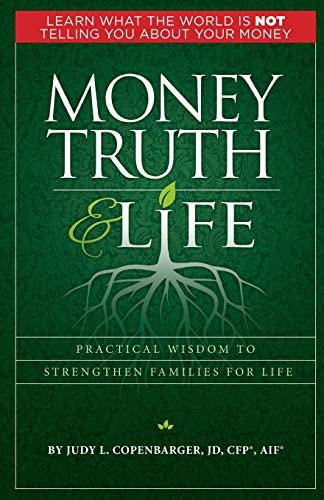 Money Truth & Life: Practical Wisdom To Strengthen Families For Life, De Copenbarger, Judy L. Editorial Impact Driven Publishing, Tapa Blanda En Inglés