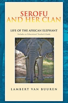 Libro Serofu And Her Clan : Life Of The African Elephant ...