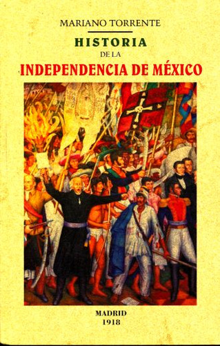 Historia De La Independencia De México (edición Facsimilar