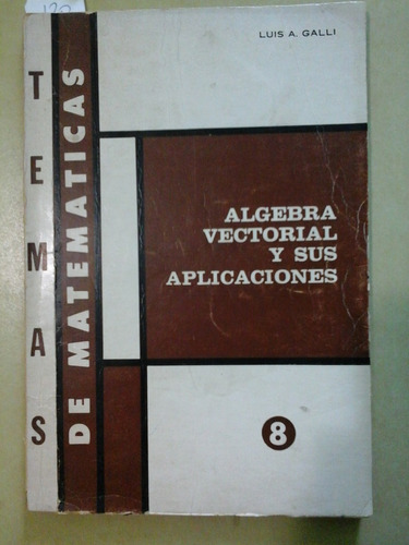 * Algebra Vectorial Y Sus Aplicaciones - Luis Galli - L 94b