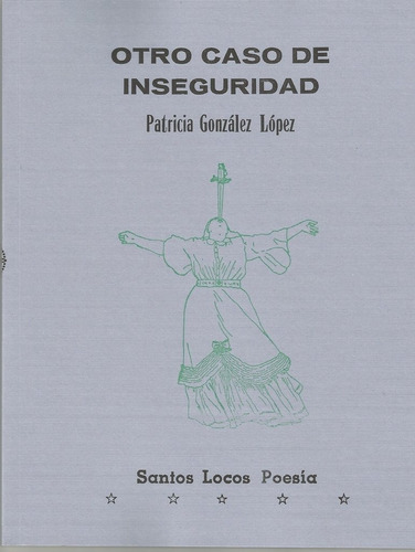 Otro Caso De Inseguridad - Patricia Gónzalez López - Santos 