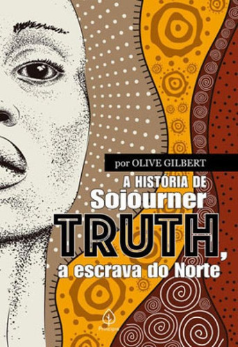 A História De Sojourner Truth, A Escrava Do Norte, De Gilbert, Olive. Editora Principis, Capa Mole Em Português