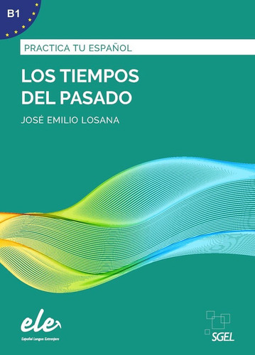 Los Tiempos Del Pasado, De Losana Úbeda, Jose Emilio. Editorial S.g.e.l., Tapa Blanda En Español