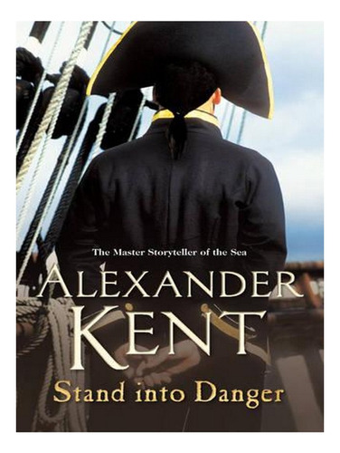 Stand Into Danger - Richard Bolitho (paperback) - Alex. Ew01