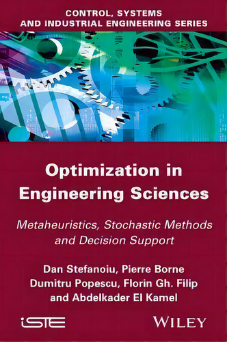Optimization In Engineering Sciences : Metaheuristic, Stochastic Methods And Decision Support, De Dan Stefanoiu. Editorial Iste Ltd And John Wiley & Sons Inc, Tapa Dura En Inglés
