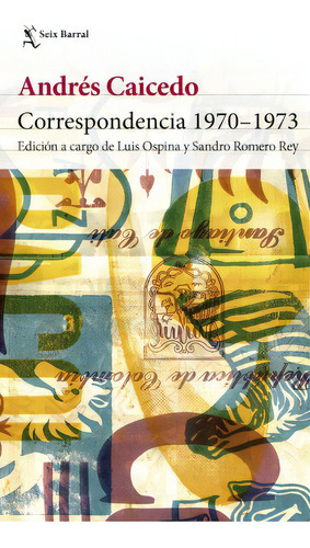 Correspondencia 1970-1973: El libro de Caicedo que todos estaban esperando, de Andrés Caicedo Estela. Serie 9584287175, vol. 1. Editorial Grupo Planeta, tapa dura, edición 2020 en español, 2020