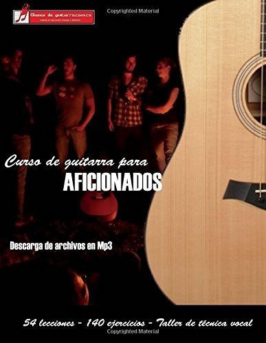 Curso De Guitarra Para Aficionados: Aprenda A Toc..., De Miguel Antonio Martinez Cuellar. Editorial Createspace Independent Publishing Platform En Español