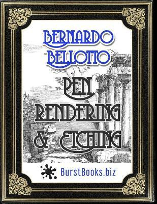 Libro Bernardo Bellotto Pen Rendering & Etching : Improve...