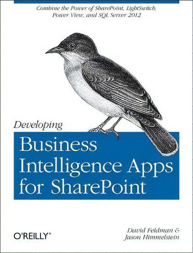 Developing Business Intelligence Apps For Sharepoint, De David Feldman. Editorial Oreilly Media Inc Usa, Tapa Blanda En Inglés