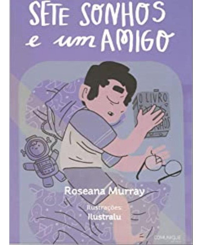 Sete Sonhos E Um Amigo, De Murray, Roseana. Editora Comunique Editora, Capa Mole Em Português