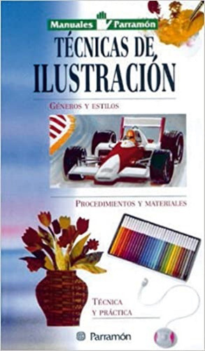 Tecnicas De Ilustracion, Manuales Parramon, De Equipo Parramon. Editorial Parramon En Español