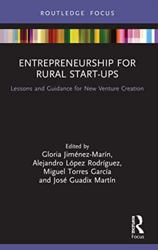 Entrepreneurship For Rural Start-ups (routledge Focus On Bus