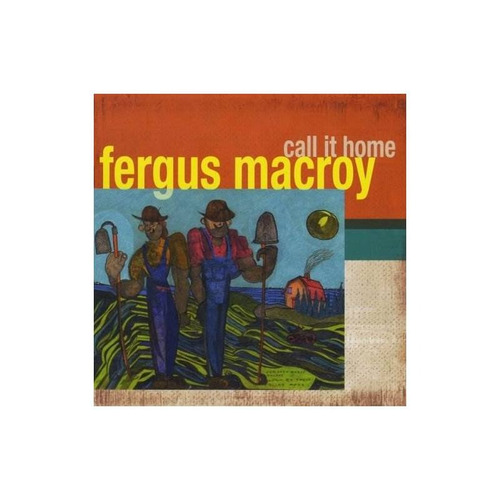 Macroy Fergus Call It Home Usa Import Cd Nuevo