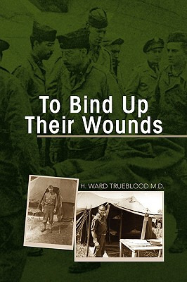 Libro To Bind Up Their Wounds - Trueblood, H. Ward