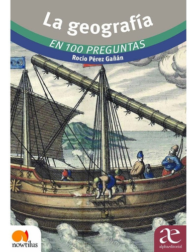 Libro La Geografía En 100 Preguntas. Rocío Pérez Gañán