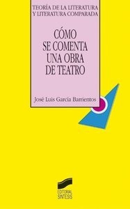 Como Se Comenta Una Obra De Teatro - Garcia Barrientos, J...