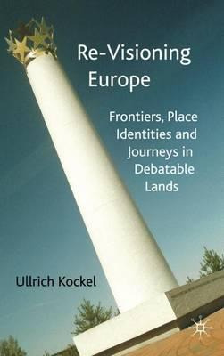 Libro Re-visioning Europe : Frontiers, Place Identities A...