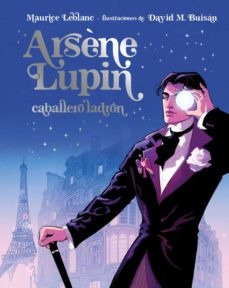 Arsène Lupin, Caballero Ladrón (edición Ilustrada) - Maurice