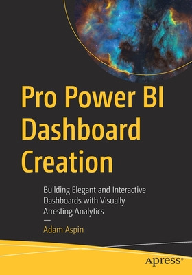Libro Pro Power Bi Dashboard Creation: Building Elegant A...