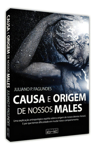Causa E Origem De Nossos Males, De Juliano Pimenta Fagundes. Editora Eme, Capa Mole, Edição 2019 Em Português, 2019