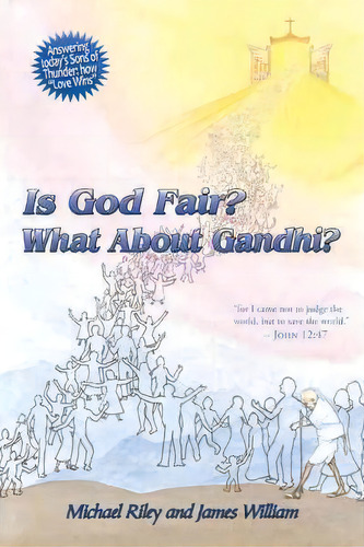 Is God Fair? What About Gandhi?, De Michael Riley. Editorial Authorhouse, Tapa Blanda En Inglés