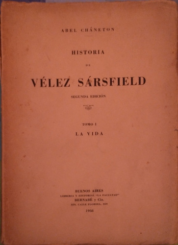 Historia De Vélez Sarfield Tomo I - Abel Chaneton 