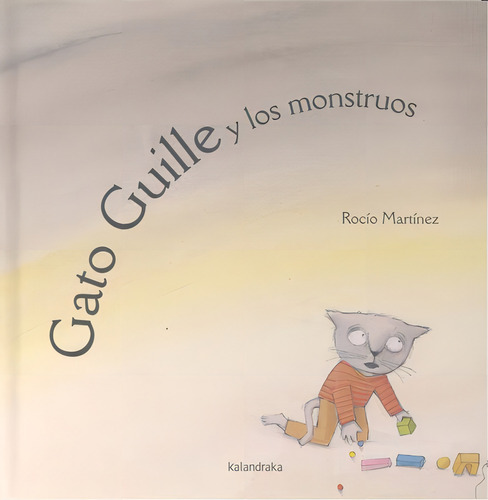 Gato Guille Y Los Monstruos Rocío Martínez Editorial Kalandraka En Español Tapa Dura